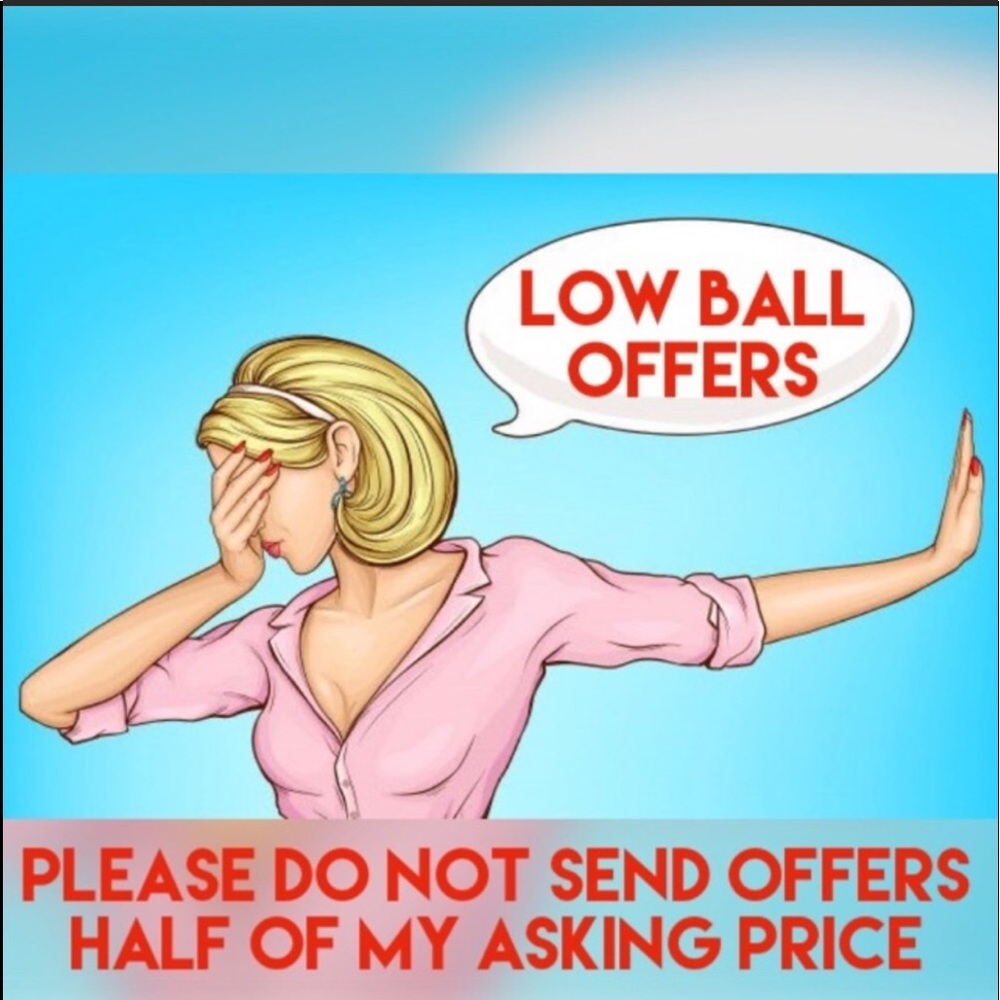 No Low Ball Offers!